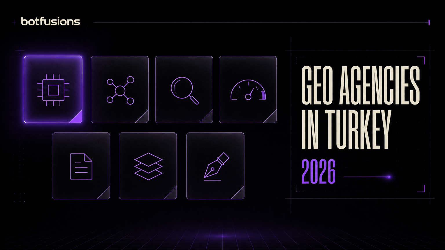 2026 yılında Türkiye'de GEO hizmeti veren ajans tiplerini özetleyen botfusions rehberi